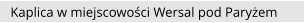 Kaplica w miejscowości Wersal pod Paryżem